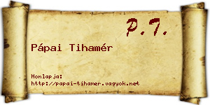 Pápai Tihamér névjegykártya